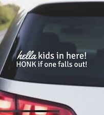 Hella Kids In Here Honk If One Falls Out- Window Decal Sticker - Funny Mom Humor