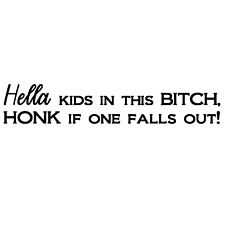 Hella Kids Honk If One Falls Out Vinyl Decal Car Bumper Sticker Window Sticker