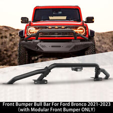 Front Bumper Bull Bar For Ford Bronco 2021-2023 With Modular Front Bumper Only