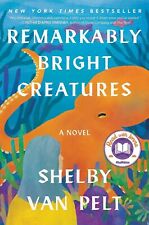 Remarkably Bright Creatures A Novel By Shelby Van Pelt Paperless