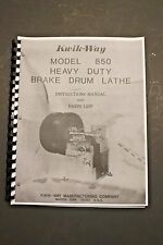 Kwik Way Model 850 Heavy Duty Drum Brake Lathe Operating Manual And Parts List