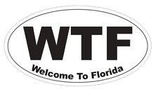 Wtf Welcome To Florida Oval Bumper Sticker Or Helmet Sticker D3723