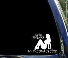 She Thinks My Tacoma Is Sexy Toyota 4x4 Truck Window Sticker Decal