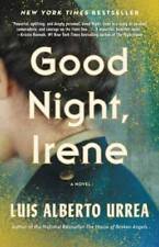 Good Night Irene A Novel - Hardcover By Urrea Luis Alberto - Good