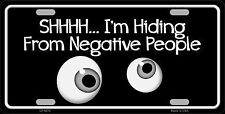 Hiding From Negative People Novelty Metal License Plate Tag Lp8274