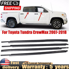 4for 07-18 Toyota Tundra Crew Max Window Moulding Trim Weatherstrip Seal Belt