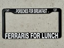 Porsches For Breakfast Ferraris For Lunch License Plate Frame