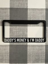 Daddys Money And Im Daddy Funny Prank License Plate Frame