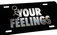 Engraved F Your Feelings Car Tag Diamond Etched Metal License Plate Funny Gift