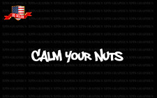 Calm Your Nuts Windshield Window Decal Funny Sticker Fits Car Truck Suv Jeep
