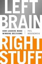 Left Brain Right Stuff How Leaders Make Winning Decisions