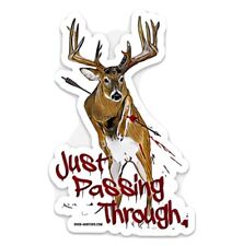 Deer Hunting Bowhunter Archery Sticker Decal Just Passing Through Decal