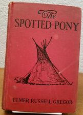 The Spotted Pony By Elmer Russell Gregor 1930 Hc Book Collectible Rare Indian