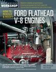 Ford Flathead V-8 Engines How To Rebuild And Modify Complete Instructions Book