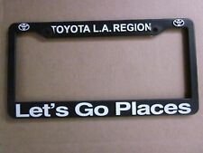 Toyota La Region Dealership License Plate Frame California Lets Go Places