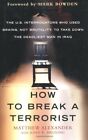 How To Break A Terrorist The U.s. Interro... By Bruning John Other Book Format