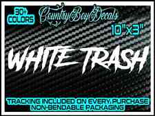 White Trash 10 Vinyl Decal Sticker Diesel Truck Car Hillbilly Redneck Turbo Mud
