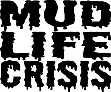 Mud Life Crisis Off Road Mud Bog Vinyl Decal Window Sticker 5x 6
