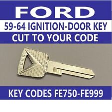 1959-1964 Ford Spare Ignition Door Key Cut To Your Code Fe750-fe999
