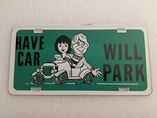 Vintage Steel License Plate Accessory Novelty Booster Have Car Will Park Funny
