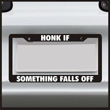 Honk If Something Falls Off - License Plate Frame - Funny 4x4 Sticker For Jeep